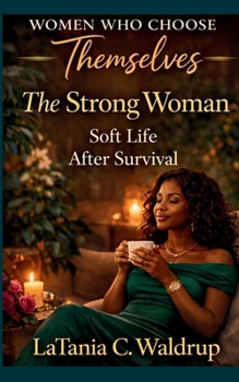 Paperback The Strong Woman: Soft Life After Survival Book