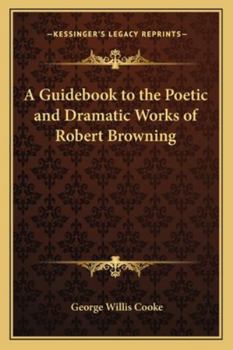 Paperback A Guidebook to the Poetic and Dramatic Works of Robert Browning Book