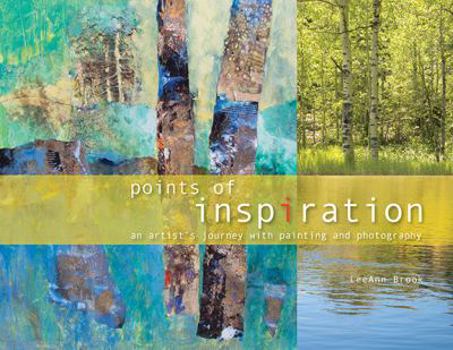 Points of Inspiration: An Artist's Journey with Painting and Photography