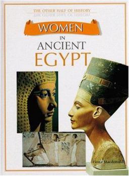 Women in Ancient Egypt (The Other Half of History) - Book  of the Women in...