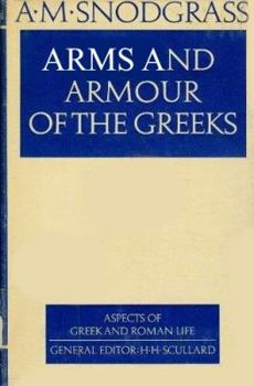 Arms and Armor of the Greeks - Book  of the Aspects of Greek & Roman Life