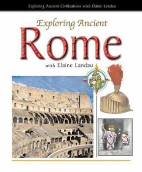 Exploring Ancient Rome with Elaine Landau - Book  of the Exploring Ancient Civilizations with Elaine Landau