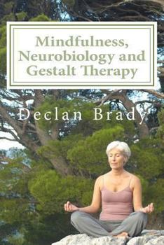 Paperback Mindfulness, Neurobiology and Gestalt Therapy Book