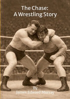 Paperback The Chase: A Wrestling Story Book