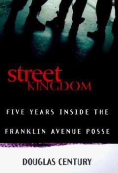 Hardcover Street Kingdom: Five Years Inside the Franklin Avenue Posse Book