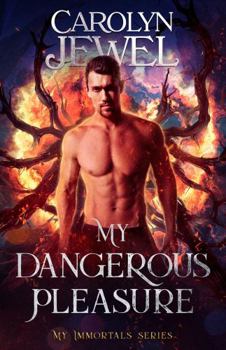 My Dangerous Pleasure - Book #4 of the My Immortals