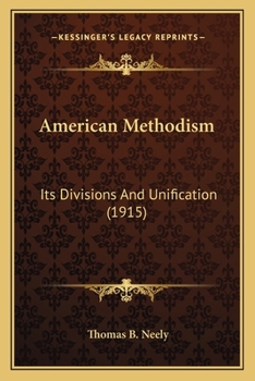 Paperback American Methodism: Its Divisions And Unification (1915) Book