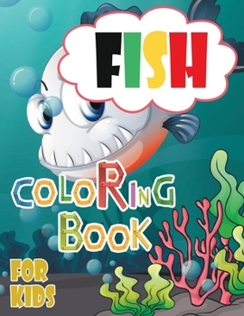 Paperback fish coloring book: Kids coloring book with nice variety fish, fun marine creatures and beautiful scenes to relaxation. Book