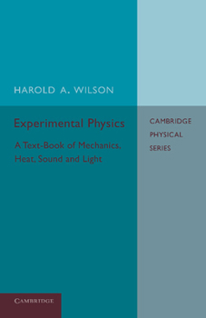 Paperback Experimental Physics: A Text-Book of Mechanics, Heat, Sound and Light Book