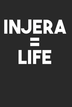 Injera = Life  Habesha Ethiopia Gift: 120 Pages 6 'x 9' |Dot Graph Paper Journal Manuscript • Planner • Scratchbook • Diary