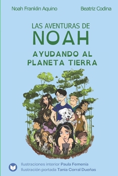 Paperback Las aventuras de Noah - Ayudando al planeta Tierra [Spanish] Book
