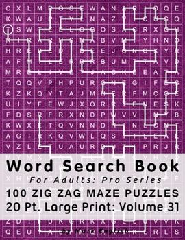 Paperback Word Search Book For Adults: Pro Series, 100 Zig Zag Maze Puzzles, 20 Pt. Large Print, Vol. 31 Book