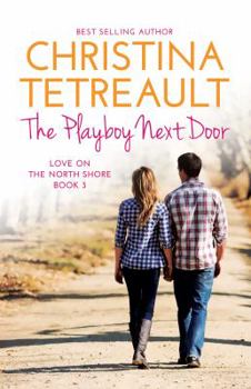 Paperback The Playboy Next Door (Love On The North Shore) Book