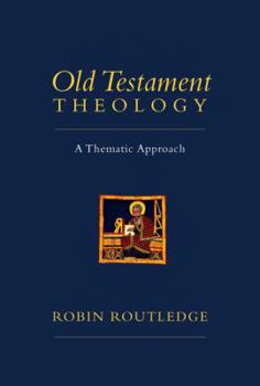 Hardcover Old Testament Theology: A Thematic Approach Book