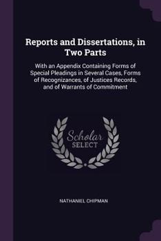 Paperback Reports and Dissertations, in Two Parts: With an Appendix Containing Forms of Special Pleadings in Several Cases, Forms of Recognizances, of Justices Book