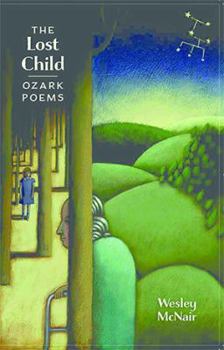 Paperback The Lost Child: Ozark Poems Book