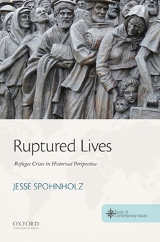 Paperback Ruptured Lives: Refugee Crises in Historical Perspective Book