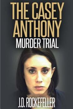 The Casey Anthony Murder Trial