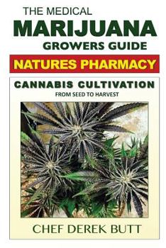 Paperback The Medical Marijuana Growers Guide. Natures Pharmacy.: Cannabis Cultivation Book