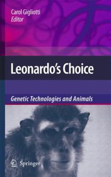 Hardcover Leonardo's Choice: Genetic Technologies and Animals Book