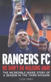 Paperback Rangers FC: We Don't Do Walking Away: The Incredible Inside Story of a Season in the Third Division Book