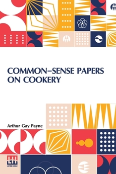 Paperback Common-Sense Papers On Cookery Book