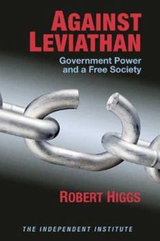 Hardcover Against Leviathan: Government Power and a Free Society Book