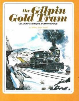 Hardcover The Gilpin Gold Tram: Colorado's Unique Narrow-Gauge Book