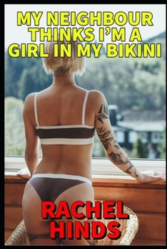 Paperback My Neighbour Thinks I'm A Girl In My Bikini Book