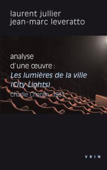 Paperback Les Lumieres de la Ville (Charlie Chaplin, 1931). Analyse d'Une Oeuvre [French] Book