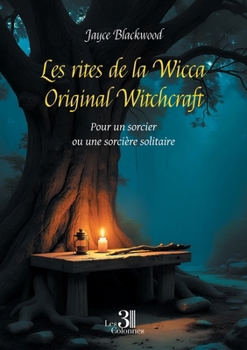 Paperback Les rites de la Wicca Original Witchcraft - Pour un sorcier ou une sorcière solitaire [French] Book