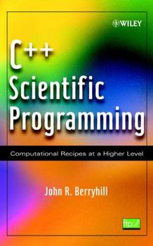 Hardcover C++ Scientific Programming: Computational Recipes at a Higher Level Book