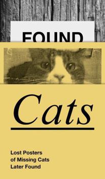Paperback Found Cats : Lost Posters of Missing Cats Later Found Book