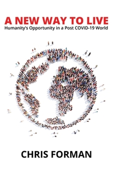 Paperback A New Way To Live: Humanity's Opportunity in a Post COVID-19 World Book