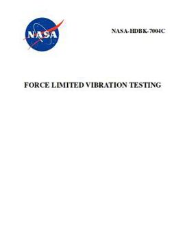 Paperback Force Limited Vibration Testing: NASA-HDBK-7004c Book