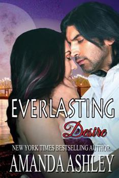 Everlasting Desire - Book #18 of the Vampire Romances