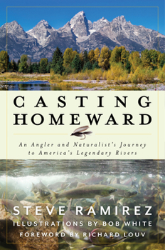 Hardcover Casting Homeward: An Angler and Naturalist's Journey to America's Legendary Rivers Book