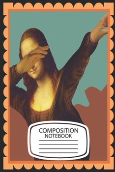 Paperback Composition notebook: Mona Lisa Dabbing Gift - College ruled 6 x 9, 100 Pages Blank Lined Book