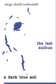 Paperback A Dark Blue Soil: the last anihun Book