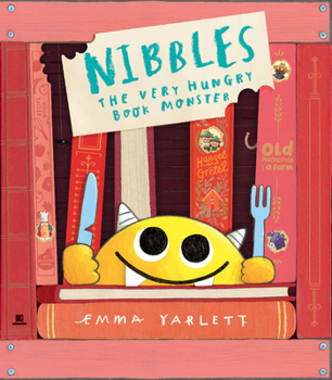 Nibbles the Very Hungry Book Monster book by Emma Yarlett