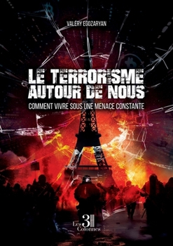 Paperback Le terrorisme autour de nous: Comment vivre sous une menace constante [French] Book