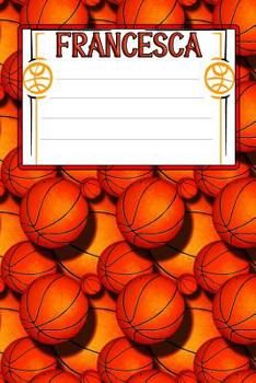 Paperback Basketball Life Francesca: College Ruled Composition Book