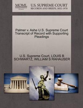 Paperback Palmer V. Ashe U.S. Supreme Court Transcript of Record with Supporting Pleadings Book