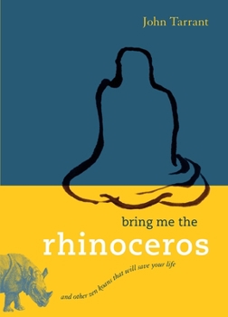 Paperback Bring Me the Rhinoceros: And Other Zen Koans That Will Save Your Life Book
