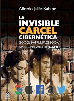 Paperback La invisible cárcel cibernética [Spanish] Book