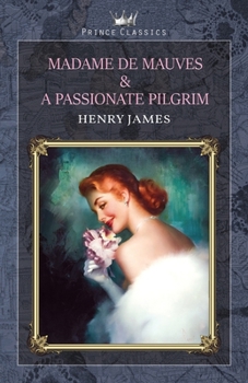 Paperback Madame de Mauves & A Passionate Pilgrim Book