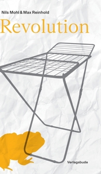 Revolution: Theaterstück - mit über 50 Seiten Bonusmaterial, Fotos und Outtakes aus dem Archiv der Autoren