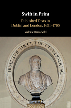 Hardcover Swift in Print: Published Texts in Dublin and London, 1691-1765 Book