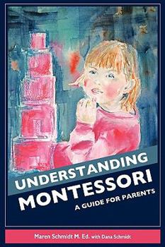 Paperback Understanding Montessori: A Guide for Parents Book