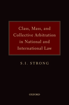 Hardcover Class, Mass, and Collective Arbitration in National and International Law Book